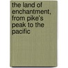The Land of Enchantment, from Pike's Peak to the Pacific by Lilian Whiting