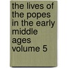 The Lives of the Popes in the Early Middle Ages Volume 5 door Horace Kinder Mann