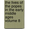 The Lives of the Popes in the Early Middle Ages Volume 8 door Johannes Hollnsteiner