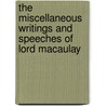 The Miscellaneous Writings And Speeches Of Lord Macaulay door Baron Thomas Babington Macaulay
