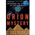 The Orion Mystery: Unlocking the Secrets of the Pyramids