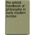 The Oxford Handbook of Philosophy in Early Modern Europe