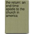 The Return: An End-Time Epistle To The Church In America