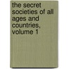 The Secret Societies of All Ages and Countries, Volume 1 door Charles William Heckethorn