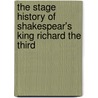 The Stage History Of Shakespear's King Richard The Third door Alice I. Perry Wood