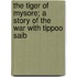 The Tiger of Mysore; A Story of the War with Tippoo Saib