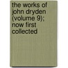 The Works Of John Dryden (Volume 9); Now First Collected by Walter Scott