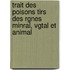 Trait Des Poisons Tirs Des Rgnes Minral, Vgtal Et Animal