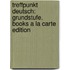 Treffpunkt Deutsch: Grundstufe, Books a la Carte Edition