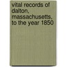 Vital Records Of Dalton, Massachusetts, To The Year 1850 door ]. [Dalton