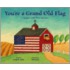 You'Re A Grand Old Flag: A Jubilant Song About Old Glory
