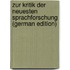 Zur Kritik Der Neuesten Sprachforschung (German Edition)