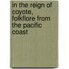 in the Reign of Coyote, Folkflore from the Pacific Coast door Katherine Chandler