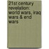 21st Century Revelation: World Wars, Iraq Wars & End Wars
