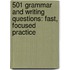 501 Grammar and Writing Questions: Fast, Focused Practice