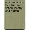 An Introduction to Literature: Fiction, Poetry, and Drama door William Burto