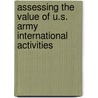 Assessing The Value Of U.S. Army International Activities door Jefferson P. Marquis