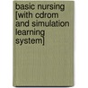 Basic Nursing [With Cdrom And Simulation Learning System] by Patricia A. Potter