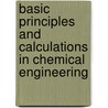 Basic Principles and Calculations in Chemical Engineering door James B. Riggs