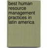 Best Human Resource Management Practices in Latin America by Anabella Davila