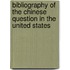Bibliography Of The Chinese Question In The United States