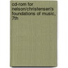 Cd-rom For Nelson/christensen's Foundations Of Music, 7th by Robert Nelson