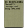 Cisi Diploma Global Operations Management Study Text 2013 door Bpp Learning Media
