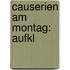 Causerien am Montag: Aufkl