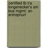Certified Tb T/A Longenecker's Sm Bus Mgmt: an Entrepnurl by Moore