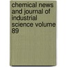 Chemical News and Journal of Industrial Science Volume 89 door Onbekend