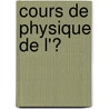 Cours De Physique De L'Ͽ door Jules Jamin