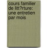 Cours Familier De Litt�Rture: Une Entretien Par Mois door Alphonse De Lamartine