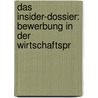 Das Insider-Dossier: Bewerbung in der Wirtschaftspr door Andreas Braunsdorf