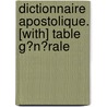 Dictionnaire Apostolique. [With] Table G�N�Rale door Hyacinthe De Montargon