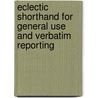 Eclectic Shorthand for General Use and Verbatim Reporting door Jesse George Cross