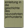 Einleitung in Die Geschichte Des Neunzehnten Jahrhunderts door G[Eorg] G[Ottfried] Gervinus