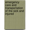 Emergency Care and Transportation of the Sick and Injured door Aaos / American Academy Of Orthopaedic Surgeons