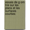 Essais de G Om Trie Sur Les Plans Et Les Surfaces Courbes by Silvestre Franois LaCroix