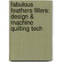 Fabulous Feathers Fillers: Design & Machine Quilting Tech