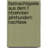 Fastnachtspiele Aus Dem F Nfzehnten Jahrhundert: Nachlese door Adelbert Von Keller