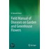 Field Manual of Diseases on Garden and Greenhouse Flowers