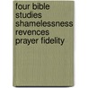 Four Bible Studies Shamelessness Revences Prayer Fidelity by John H. Osborne