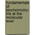 Fundamentals Of Biochemistry: Life At The Molecular Level