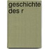 Geschichte Des R