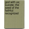 God With Us; Suicide; The Seed Of The Faithful Recognized by John Greeves