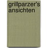 Grillparzer's Ansichten  door Adolf Foglar