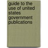 Guide to the Use of United States Government Publications by Clarke Edith Emily 1859-