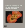 Harvard College Class Of 1886 Secretary's Report Volume 6 by Harvard College Class Of