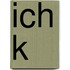 Ich k