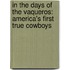 In The Days Of The Vaqueros: America's First True Cowboys